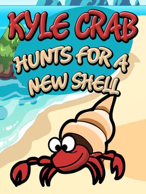 cover image of Kyle Crab Hunts For a New Shell